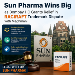 Sun Pharma Wins Big as Bombay HC Grants Relief in RACIRAFT Trademark Dispute with Meghmani