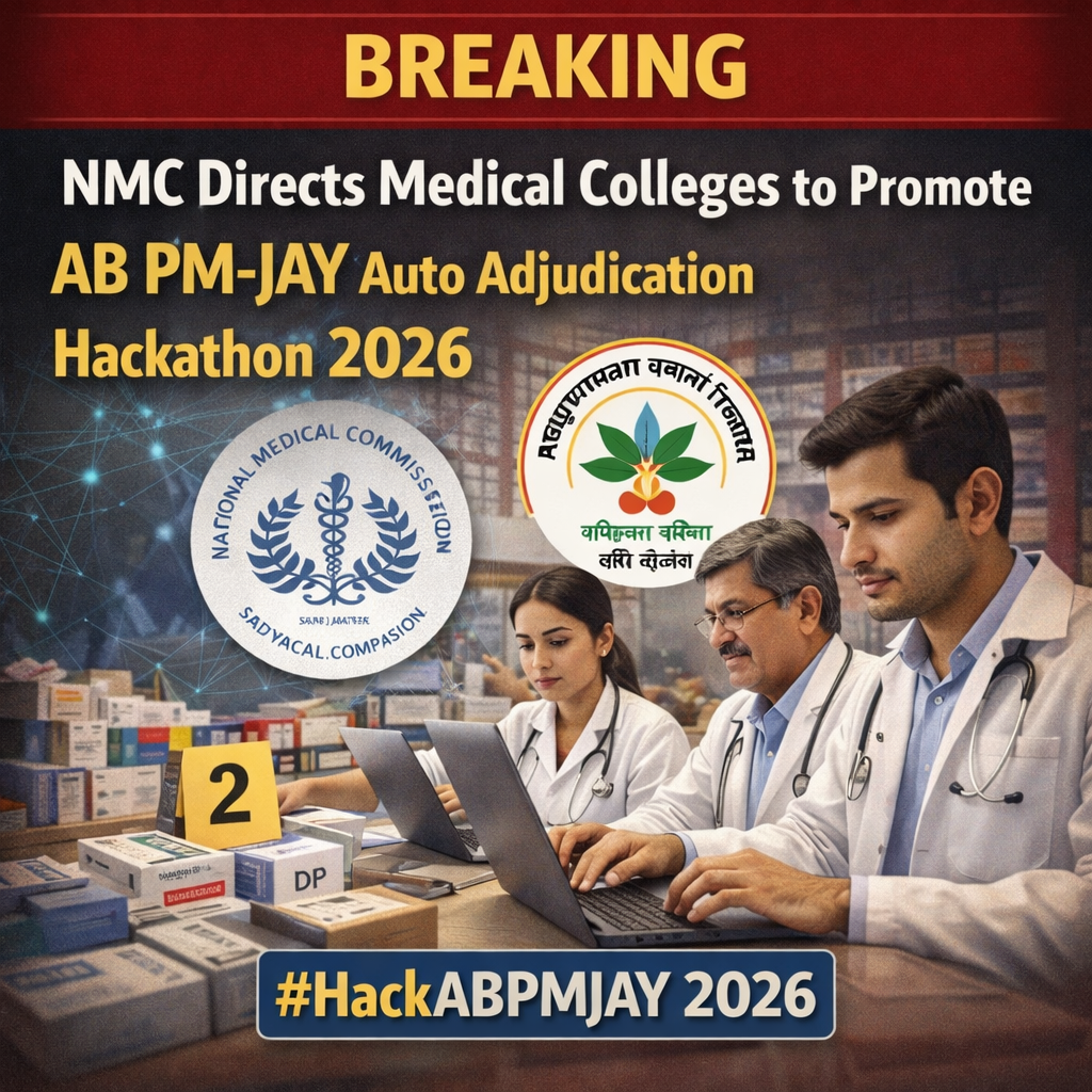 Breaking: NMC Directs Medical Colleges to Promote AB PMJAY Auto Adjudication Hackathon 2026 – A Big Opportunity for Students & Researchers